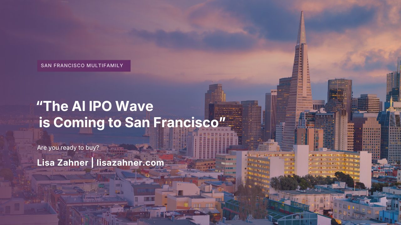 The AI IPO Wave Is Coming to San Francisco. Are You Ready to Buy a San Francisco Property?