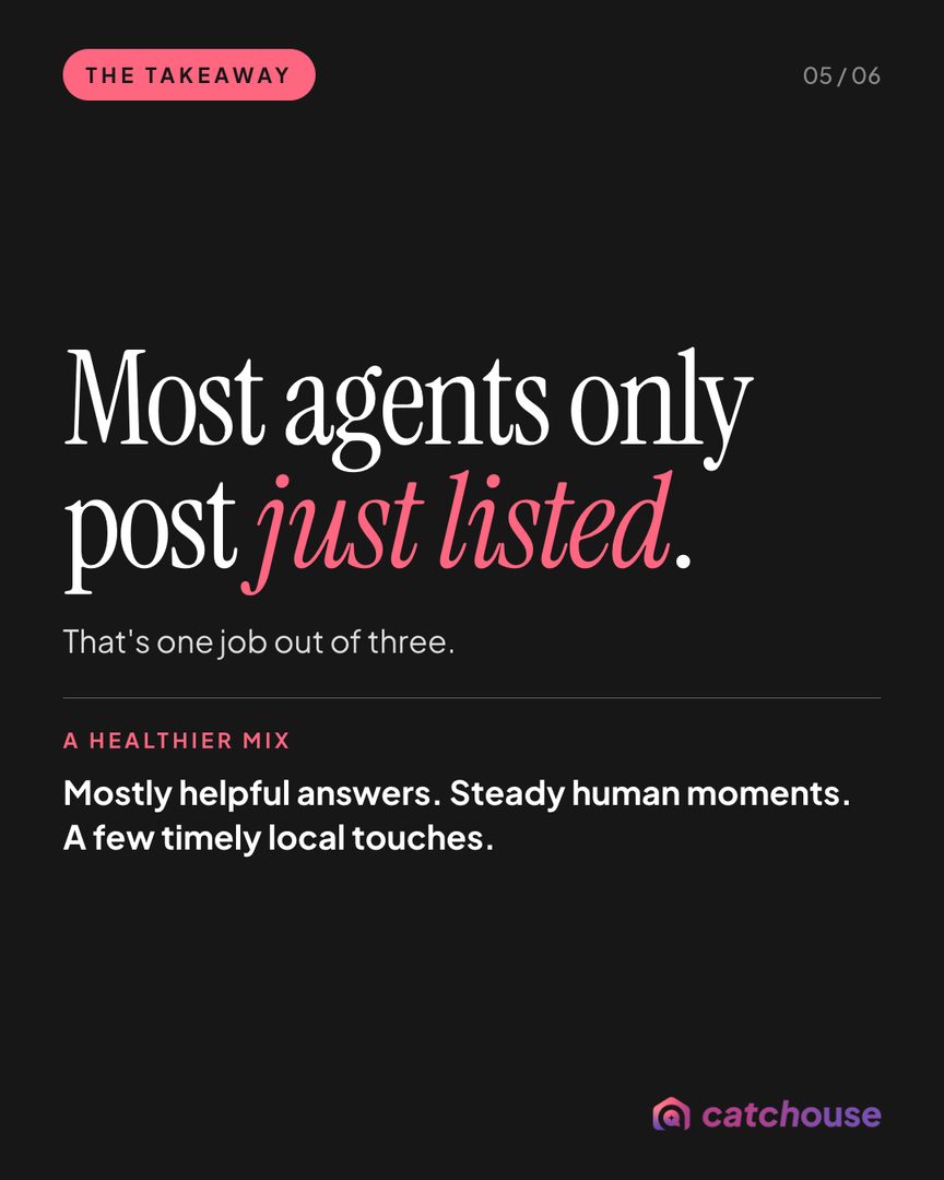 Look back at your last 10 posts. Odds are 8 do the same job.

Every post does one of three things: helps new people find you, shows who you are, or keeps you top of mind with people who already know you.

Agents who grow do all three on purpose.
Save this and check your mix. 

Catchouse | Get cited. Get found. Get chosen
Create your free profile: https://catchouse.com/for-agents