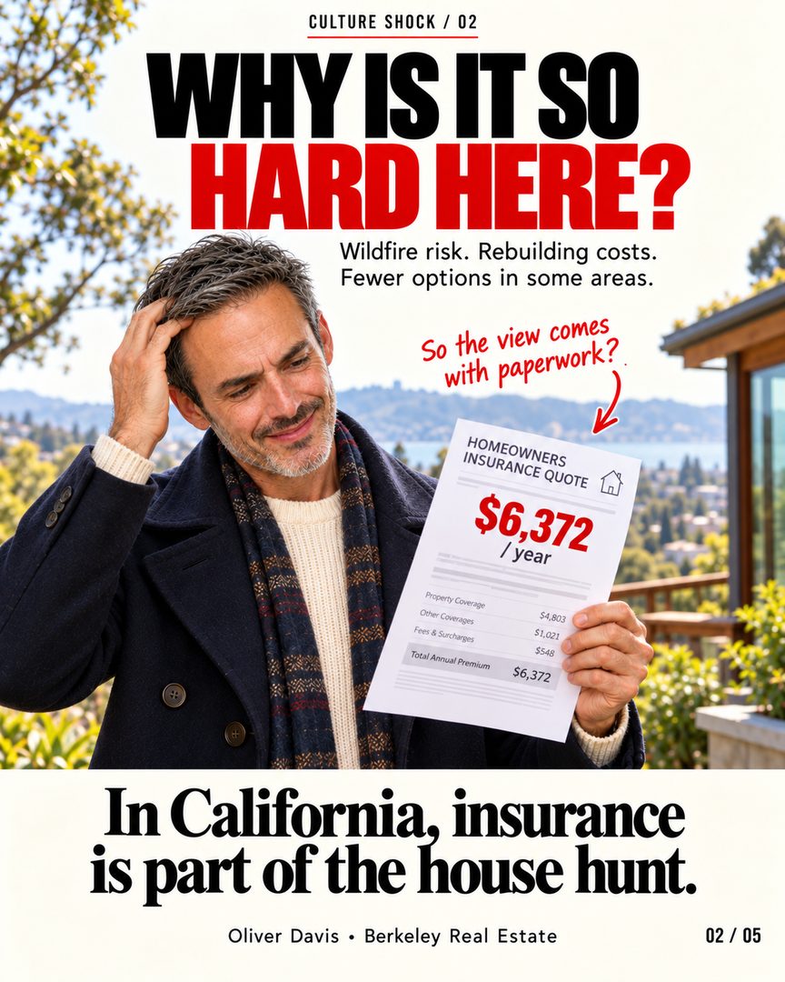 This is the kind of California surprise nobody really prepares you for. 🔥🏡
And you don’t have to be buying a home for this to matter to you.
If you own a home 🏠, do you know if your coverage would actually be enough to rebuild it?
If you rent 🔑, do you know what happens to your belongings if something goes wrong? Your landlord’s insurance generally isn’t there to cover your personal stuff.
And if you’re looking to buy 👀, it’s very easy to fall in love with the house first — the neighborhood, the backyard, that kitchen you’re already mentally sliding across the counters in 😅 — and only then ask:
“Wait… what’s the insurance situation here?”
That’s where people can get surprised. ⚠️
Before assuming everything works, you may want to ask:
✅ Can this home be insured?
✅ What isn’t covered?
✅ Would the coverage actually be enough to rebuild?
Because sometimes the surprising part isn’t the house.
It’s the quote. 😳
Would you rather find that out now… or when the quote is already sitting in front of you?
If you want to be better prepared — whether you own, rent, or you’re thinking about buying — call, text, or email me anytime. 📲
Oliver Davis · Fast Real Estate / eXp Realty
📞 628-259-8398
✉️ oliver@soldbyod.com

#bayarearealestate #californiahomeinsurance #berkeleyrealestate #eastbayliving #homeinsurancetips