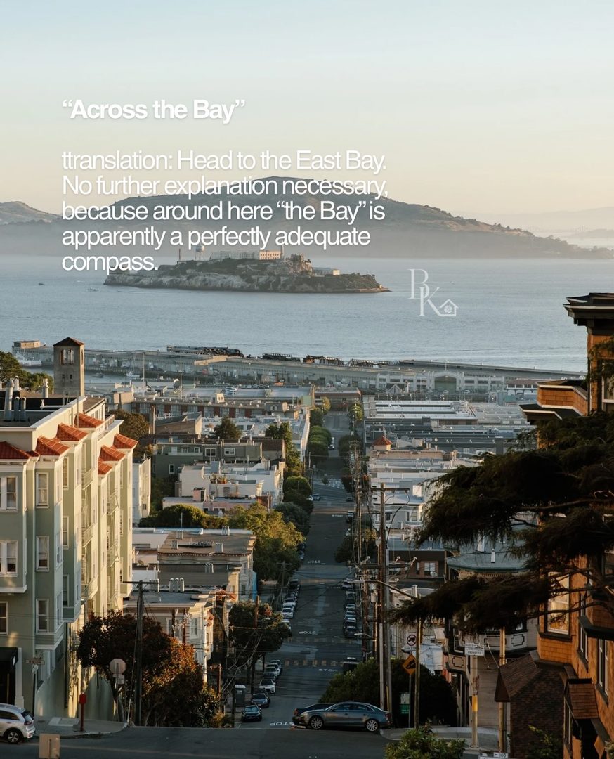 Living in San Francisco long enough means you eventually start speaking a language that makes absolutely no sense anywhere else.

“The City.”
“The Richmond.”
“The Wiggle.”
“Across the Bay.”

And somehow, locals know exactly what you mean.

Then there are the ones that make someone new to San Francisco stop and say, “Wait… what does that mean?”

That’s one of my favorite things about this city. There’s so much shorthand, history, and local context baked into everyday life that you really only pick it up by being here.

Here are a few sayings and phrases that immediately tell me someone knows San Francisco.

What did I miss?

I’m Bianca, a San Francisco real estate agent who spends a lot of time talking about the little things that make living here different from anywhere else.

#sanfrancisco #sanfranciscolife #sanfranciscolocal #sfrealestate #sflife