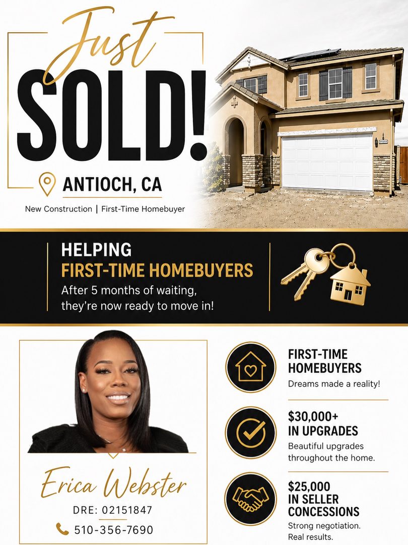 🏡✨JUST SOLD in Antioch, CA! ✨🏡

Congratulations to my amazing first-time homebuyers on their beautiful new construction home! After 5 months of waiting, they are finally ready to move in—and it was absolutely worth it.

We successfully negotiated over $30,000 in upgrades and $25,000 in seller concessions, making this a huge win for my clients.

Helping families turn homeownership into reality is always the goal, and I’m so grateful to be part of this journey.

Thinking about buying new construction or your first home? Let’s connect!

Erica Webster real estate agent MBA 
Realty One Group Elite 
DRE: 02151847
☎️ 510-356-7690
📧 Ericawebsterrealty@gmail.com
💻 Ericawebster.myrealtyonegroup.com