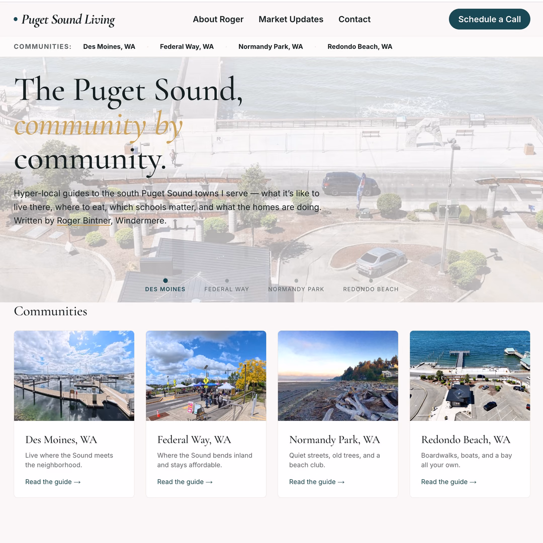 27 years selling real estate in the south Puget Sound.

I Just launched the site I always wished my clients had:

https://pugetsoundliving.net

Community guides for Federal Way, Des Moines, Normandy Park, and Redondo Beach — written the way I'd actually talk about these places to a friend deciding where to land next.

Schools, healthcare, dining, weekly market data, and the honest tradeoffs. Built for empty nesters,
downsizers, and families navigating a move.

What did I miss? Comment below.

Link in the bio.

— Roger Bintner, Windermere Real Estate

@everyone