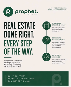 Your real estate journey matters. That's why at Prophet Homes, I can provide the expert guidance, exclusive opportunities, and seamless process you  need to buy and sell with confidence. 