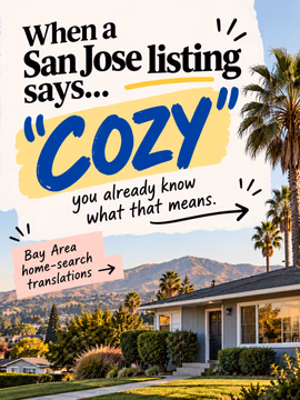 San Jose real estate listings definitely have their own language 😂
“Cozy.”
“Lots of potential.”
“Updated.”
“Minutes from everything.”
After you look at enough Bay Area homes, you start learning what some of these phrases might actually mean.
Of course, every home is different — but this is your reminder to look past the listing description and pay attention to the layout, condition, permits, updates, lot, and what would actually work for your lifestyle.
Sometimes the right home just needs a little imagination… and sometimes “cozy” really does mean cozy.
Which real estate listing phrase makes you suspicious every time? 👀
Send this to your Bay Area home-search partner.