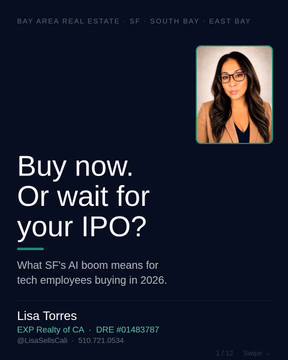 Have you driven into San Francisco lately?

Every billboard… AI.
Every building… AI.
Every conversation… AI.

But here’s the part no one’s saying out loud—
that money? It’s not waiting for IPO day.

It’s already moving.

Quietly… into real estate.

So while everyone’s saying,
‘I’ll just wait till I cash out…’
the market is already adjusting to people who didn’t.

This isn’t about rushing.
It’s about recognizing the shift while it’s happening.

Because by the time the IPO hits?
You’re not early anymore…
you’re in line.

And I don’t do lines.

If you want to move smart, not loud—
call me, text me, or DM me.
I’ll show you how to position… before it gets obvious.

Lisa Torres
Real Estate Advisor | Bay Area
Oakland • San Francisco • Silicon Valley • East Bay • South Bay • Sacramento

eXp Realty of California, Inc.
DRE #01483787

📱 510.721.0534
📧 lisa.torres@fastagents.com 
📍 Serving: San Francisco | Oakland | Berkeley | San Jose | Sacramento

Helping buyers, sellers & investors navigate luxury real estate, AI-driven market shifts, and strategic homeownership across Northern California.

Instagram: @LisaSellsCali